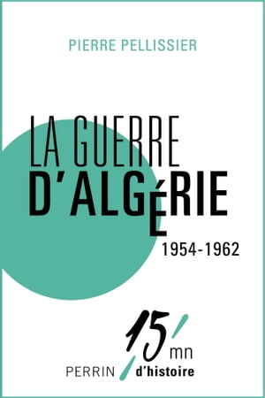 La guerre d'Alg?rie 1954-1962【電子書籍】[