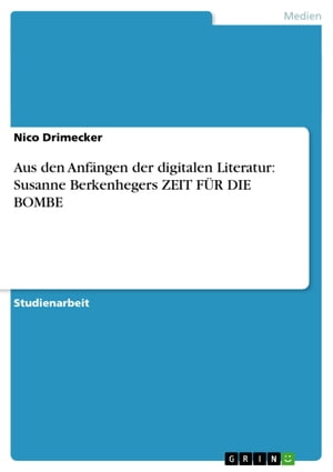 Aus den Anfängen der digitalen Literatur: Susanne Berkenhegers ZEIT FÜR DIE BOMBE