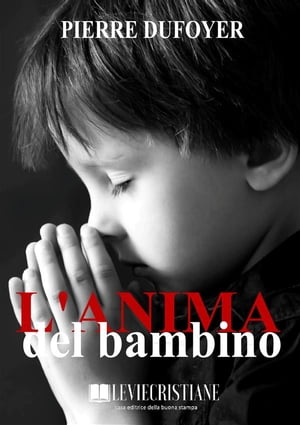 L'anima del bambino【電子書籍】[ Pierre Du