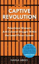 Captive Revolution Palestinian Women 039 s Anti-Colonial Struggle within the Israeli Prison System【電子書籍】 Nahla Abdo