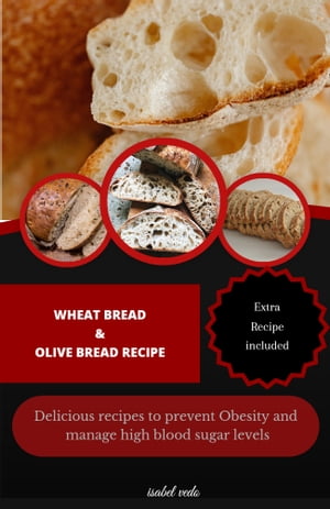 Wheat bread and Olive Bread Recipes