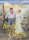 An Avon True Romance: Amelia and the Outlaw【