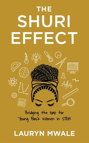 The Shuri Effect【電子書籍】[ Lauryn Mwale ]