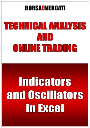 TECHNICAL ANALYSIS AND ONLINE TRADING - Indicators and Oscillators in ExcelŻҽҡ[ Daniele Lemigni ]