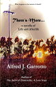 There's More: A Novella of Life and Afterlife【電子書籍】[ Alfred J. Garrotto ]