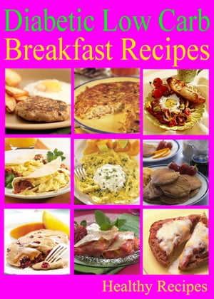 ŷKoboŻҽҥȥ㤨Diabetic Low Carb Breakfast RecipesŻҽҡ[ Healthy Recipes ]פβǤʤ97ߤˤʤޤ