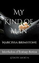 My Kind of Man【電子書籍】[ Narcissa Brimstone ]