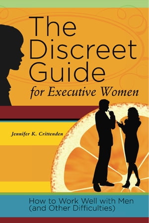 The Discreet Guide for Executive Women How to Wo