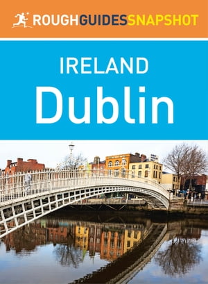 Dublin (Rough Guides Snapshot Ireland)【電子書籍】[ Rough Guides ]