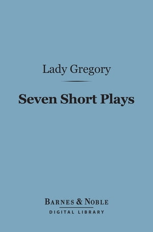 Seven Short Plays (Barnes & Noble Digital Librar