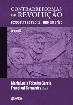 ŷKoboŻҽҥȥ㤨Contrarreformas ou revolu??o respostas ao capitalismo em crise (volume IIŻҽҡ[ Maria L?cia Teixeira Garcia ]פβǤʤ1,700ߤˤʤޤ