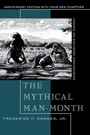 The Mythical Man-Month, Anniversary Edition: Essays On Software Engineering Essays on Software Engineering, Anniversary Edition【電子書籍】 Frederick P. Brooks Jr.