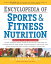 Encyclopedia of Sports & Fitness Nutrition