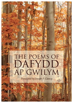 The Poems of Dafydd Ap GwilymŻҽҡ[ Joseph P Clancy ]