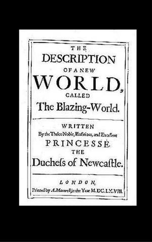 The Blazing WorldŻҽҡ[ Margaret Cavendish ]