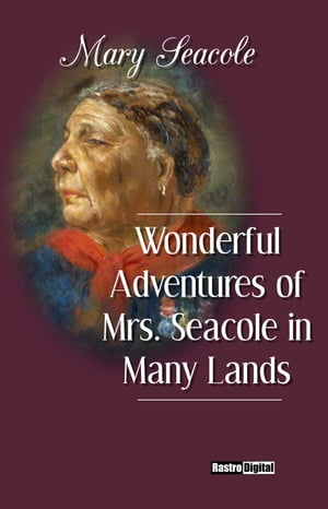 Wonderful Adventures of Mrs. Seacole in Many LandsŻҽҡ[ Mary Seacole ]