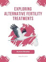Exploring Alternative Fertility Treatments【電