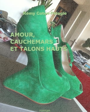 Amour, cauchemars et talons hauts