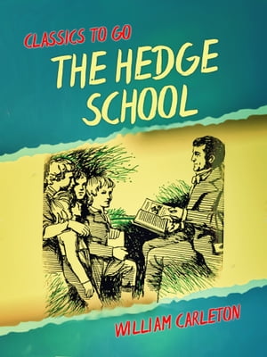 The Hedge SchoolŻҽҡ[ William Carleton ]