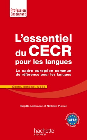 L'Essentiel du CECR pour les langues Le cadre europ?en commun de r?f?rence pour les langues