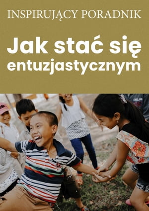 Jak sta? si? entuzjstycznym【電子書籍】[ Andrzej Moszczy?ski ]