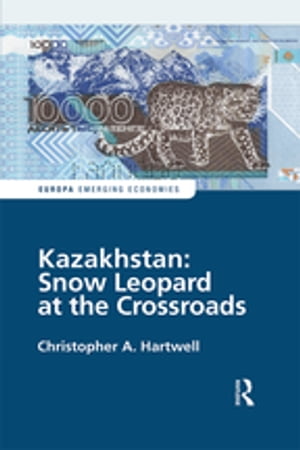 Kazakhstan: Snow Leopard at the Crossroads【電子書籍】[ Christopher Hartwell ]