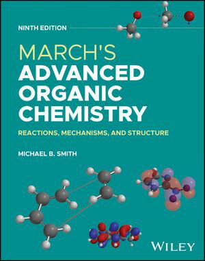 March's Advanced Organic Chemistry Reactions, Mechanisms, and Structure【電子書籍】[ Michael B. Smith ]