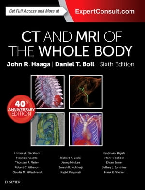 Computed Tomography Magnetic Resonance Imaging Of The Whole Body E-Book【電子書籍】 John R. Haaga, MD, FACR, FSIR, FSCBT, FSRS