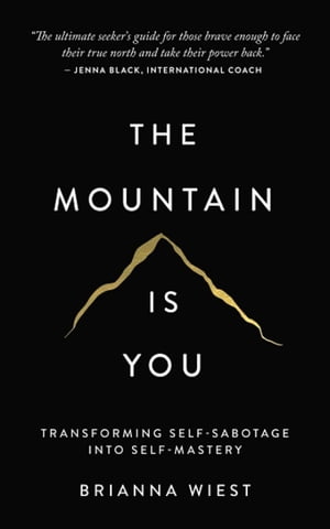 The Mountain is You【電子書籍】 Brianna Wiest
