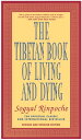 The Tibetan Book of Living and Dying The Spiritual Classic International Bestseller: Revised and Updated Edition【電子書籍】 Sogyal Rinpoche