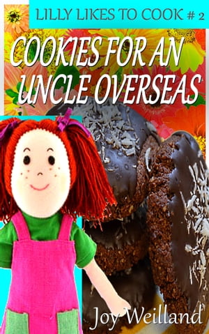 Lilly Likes to cook Book 2 Cookies for an Uncle 
