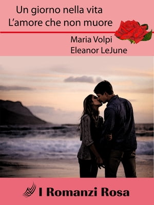 ŷKoboŻҽҥȥ㤨Un giorno nella vita Lamore che non muoreŻҽҡ[ Maria Volpi ed Eleanor LeJune ]פβǤʤ171ߤˤʤޤ