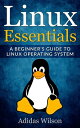 Linux Essentials - A Beginner's Guide To Linux O