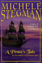 A Pirate 039 s Tale【電子書籍】 Michele Stegman