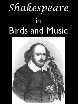 Shakespeare in Birds and Music