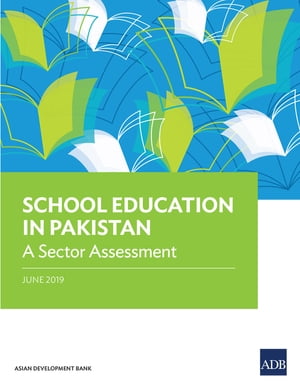 School Education in Pakistan A Sector Assessment