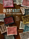 AlterKnit Stitch Dictionary 200 Modern Knitting Motifs【電子書籍】 Andrea Rangel