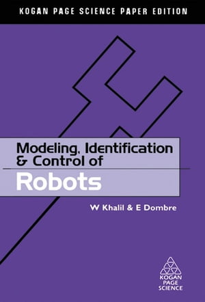 Modeling, Identification and Control of RobotsŻҽҡ[ W. Khalil ]