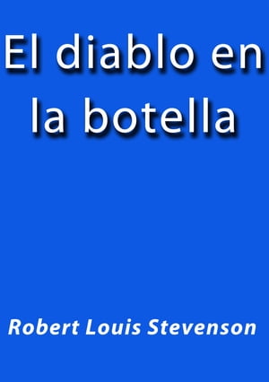 El diablo en la botella【電子書籍】[ Robert Louis Stevenson ]