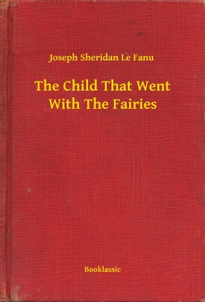 The Child That Went With The Fairies【電子書