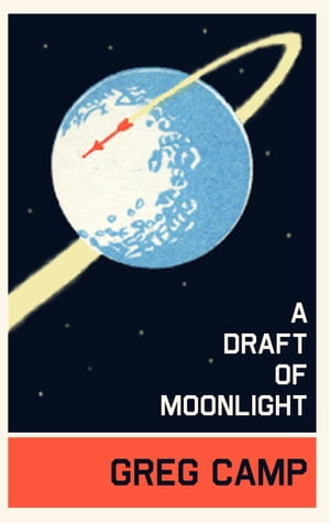 A Draft of Moonlight【電子書籍】[ Greg Cam