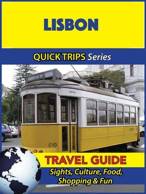 Lisbon Travel Guide (Quick Trips Series) Sights, Culture, Food, Shoppi...