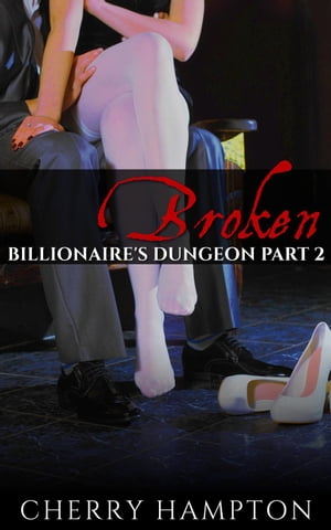 Broken Billionaire's Dungeon New Adult BDSM Roma