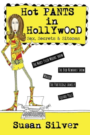 Hot Pants in Hollywood Sex, Secrets & Sitcoms【