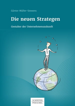 Die neuen Strategen Gestalter der Unternehmenszukunft