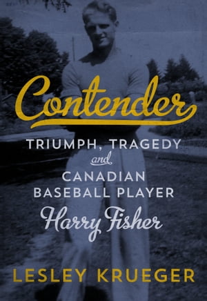 Contender: Triumph, Tragedy and Canadian Basebal