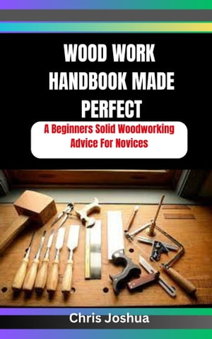 WOOD WORK HANDBOOK MADE PERFECT