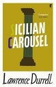 Sicilian Carousel【電子書籍】[ Lawrence Durrell ]