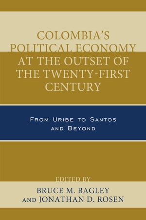 Colombia's Political Economy at the Outset of the Twenty-First Century