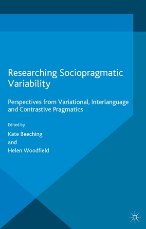 ŷKoboŻҽҥȥ㤨Researching Sociopragmatic Variability Perspectives from Variational, Interlanguage and Contrastive PragmaticsŻҽҡۡפβǤʤ6,076ߤˤʤޤ
